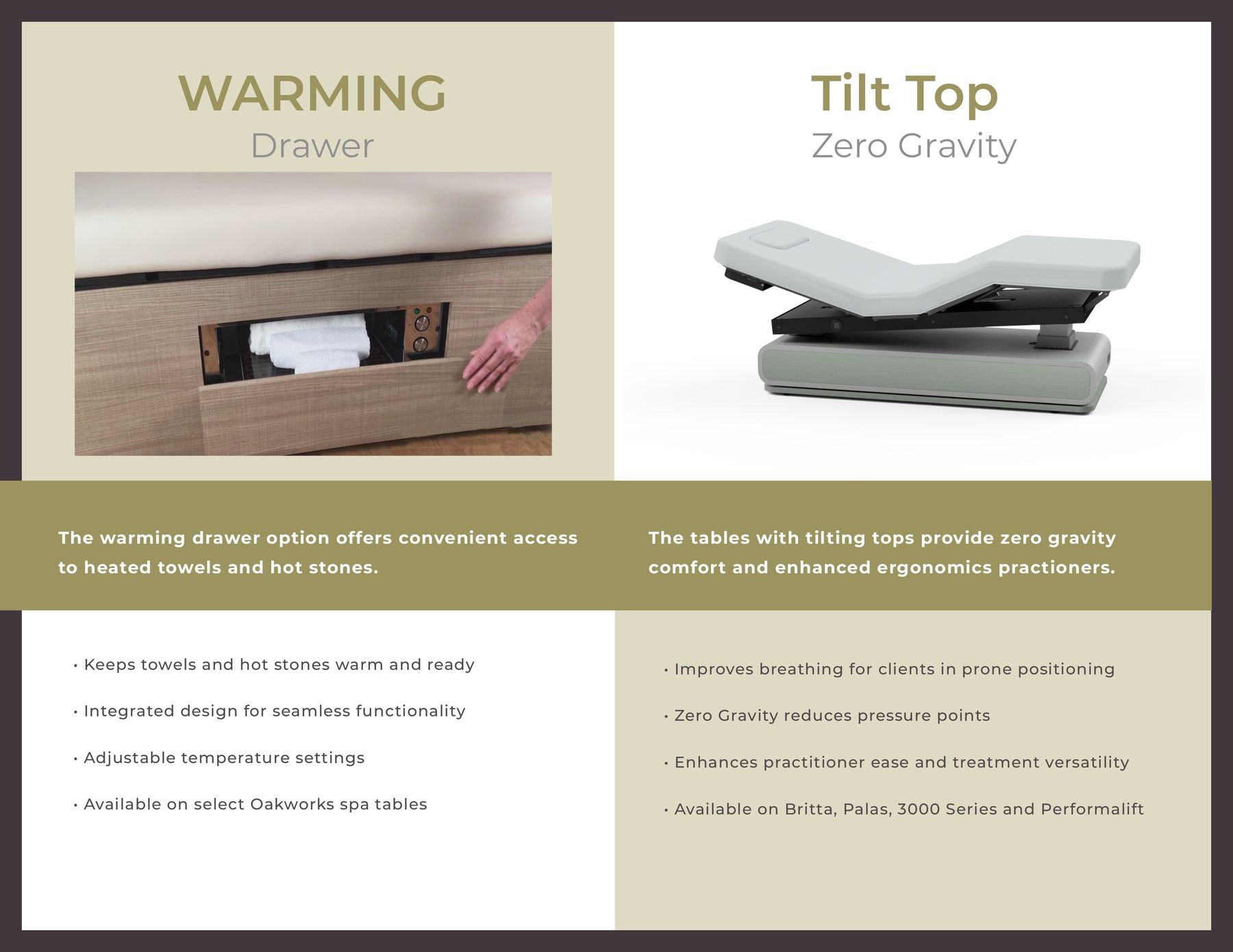 WARMING Tilt Top Drawer Zero Gravity The warming drawer option offers convenient access The tables with tilting tops provide zero gravity to